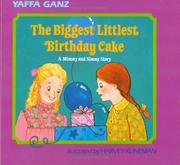 Cover of: The biggest littlest birthday cake by Yaffa Ganz