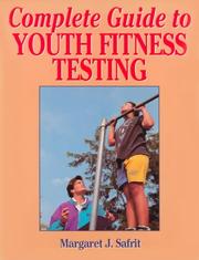 Complete guide to youth fitness testing by Margaret J. Safrit