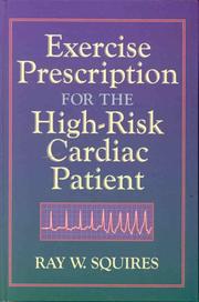 Cover of: Exercise prescription for the high-risk cardiac patient by Ray White Squires
