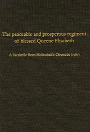 The peaceable and prosperous regiment of blessed Queene Elisabeth : a facsimile from Holinshed's Chronicles (1587)