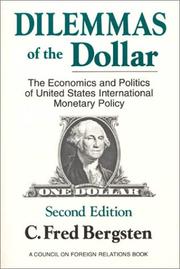 Dilemmas of the dollar : the economics and politics of United States international monetary policy