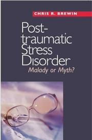 Posttraumatic stress disorder : malady or myth?