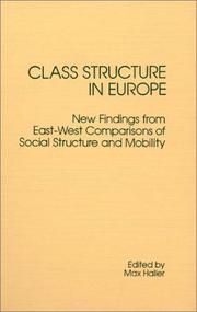 Class structure in Europe : new findings from East-West comparisons of social structure and mobility