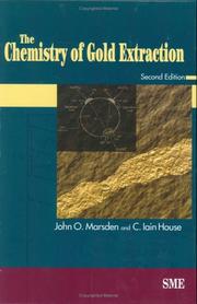 The chemistry of gold extraction by John O. Marsden