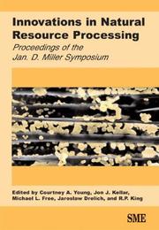 Cover of: Innovations in natural resource processing: proceedings of the Jan. D. Miller symposium