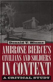 Ambrose Bierce's Civilians and soldiers in context by Donald T. Blume