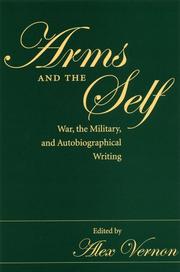 Cover of: Arms and the self: war, the military, and autobiographical writing