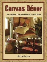 Cover of: Canvas Decor: 25+ No-Sew, Low-Sew Projects For Your Home