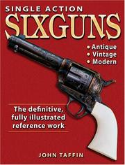 Single Action Sixguns by John Taffin
