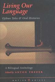 Cover of: Living Our Language: Ojibwe Tales And Oral Histories (Native Voices)