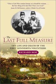 Cover of: The last full measure: the life and death of the First Minnesota Volunteers