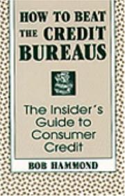 Cover of: How to beat the credit bureaus: the insider's guide to consumer credit