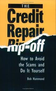 Cover of: The credit repair rip-off: how to avoid the scams and do it yourself