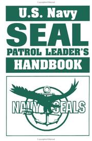 Cover of: U.S. Navy SEAL Patrol Leader's Handbook