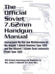 Cover of: The official Soviet 7.62mm handgun manual: instructions for use and maintenance of the Nagant 7.62mm revolver type 1895 and the Tokarev 7.62mm semi-automatic pistol type 1933