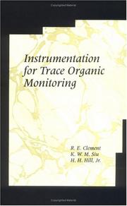 Instrumentation for Trace Organic Monitoring by Raymond E. Clement