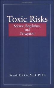 Toxic risks by Ronald E. Gots
