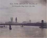 Cover of: All the Mighty World: The Photographs of Roger Fenton, 1852-1860 (Metropolitan Museum of Art Series)