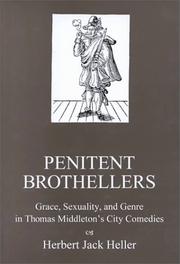 Cover of: Penitent brothellers: grace, sexuality, and genre in Thomas Middleton's City comedies
