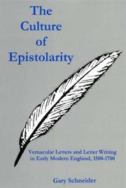 Cover of: The culture of epistolarity: vernacular letters and letter writing in early modern England, 1500-1700