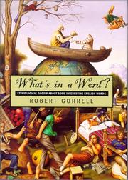 Cover of: What's in a word?: etymological gossip about some interesting English words