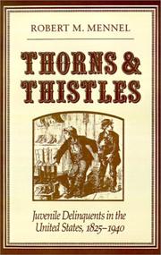 Cover of: Thorms and Thistles: Juvenile Delingquent5s in the United States, 1825-1940
