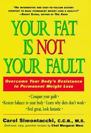 Cover of: Your fat is not your fault: overcome your body's resistance to permanent weight loss