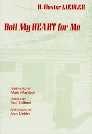 Cover of: Boil my heart for me by H. Baxter Liebler