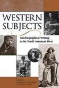 Cover of: Western subjects: autobiographical writing in the North American West