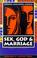 Cover of: Sex, God, and marriage
