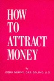 Cover of: How to Attract Money by Joseph Murphy