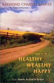Cover of: How to Be Healthy Wealthy Happy (Mentors of New Thought Series)