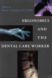 Cover of: Ergonomics and the dental care worker by edited by Denise C. Murphy.