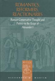 Cover of: Romantics, reformers, reactionaries: Russian conservative thought and politics in the reign of Alexander I