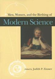 Men, Women, And The Birthing Of Modern Science by Judith P. Zinsser