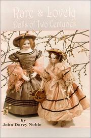 Cover of: Rare & lovely: two centuries of beautiful dolls