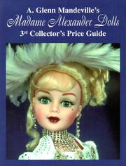 Cover of: A. Glenn Mandeville's Madame Alexander dolls: 3rd collector's price guide.