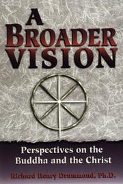 Cover of: A broader vision: perspectives on the Buddha and the Christ