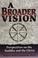 Cover of: A broader vision