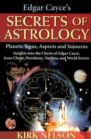 Cover of: Edgar Cayce's Secrets of Astrology: Planets, Signs, Aspects and Sojourns