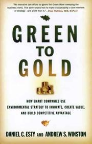 Green to gold : how smart companies use environmental strategy to innovate, create value, and build competitive advantage