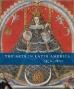 Cover of: The Arts in Latin America, 1492-1820 (Philadelphia Museum of Art)
