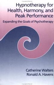 Cover of: Hypnotherapy for health, harmony, and peak performance: expanding the goals of psychotherapy