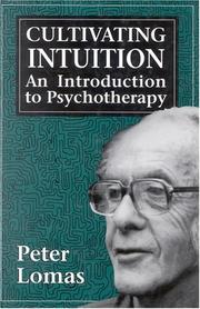 Cover of: Cultivating intuition: an introduction to psychotherapy