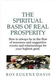 Cover of: The Spiritual Basis of Real Prosperity: How to Always Be in the Flow of Resources and Supportive Events and Relationships for Your Highest Good