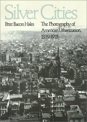 Cover of: Silver cities: the photography of American urbanization, 1839-1915
