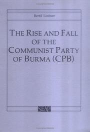 Cover of: The rise and fall of the Communist Party of Burma (CPB)