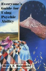 Cover of: Everyone's guide for using psychic ability by Betty F. Balcombe