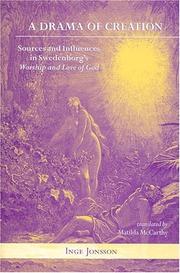 Cover of: A Drama Of Creation: Sources And Influences In Swedenborg's Worship And Love Of God (Swedenborg Studies)