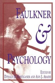 Faulkner and psychology by Faulkner and Yoknapatawpha Conference (18th 1991 University of Mississippi)